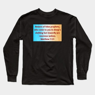 Bible Verse Matthew 7:15 Long Sleeve T-Shirt